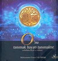 O'nu Tanımak Hayatı Tanımaktır