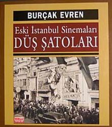 Eski İstanbul Sinemaları Düş Şatoları