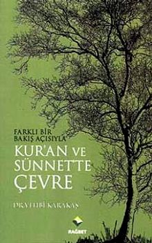 Farklı Bir Bakış Açısıyla Kur'an ve Sünnet'te Çevre