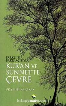 Farklı Bir Bakış Açısıyla Kur'an ve Sünnet'te Çevre - Vehbi Karakaş