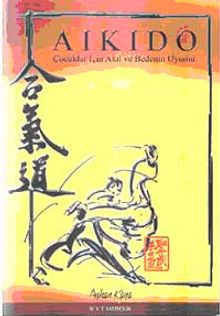 Aikido Çocuklar İçin Akıl ve Bedenin Uyumu