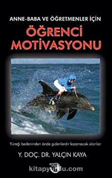 Anne-Baba ve Öğretmenler İçin Öğrenci Motivasyonu - Yalçın Kaya