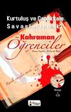 Kurtuluş ve &Ccedil;anakkale Savaşlarındaki Kahraman &Ouml;ğrenciler (Kitap+CD)