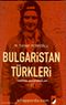 Bulgaristan Türkleri Üzerine Araştırmalar II