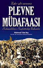 Plevne Müdafaası & Kıskançlıkların Kaybettirdiği Balkanlar