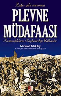 Plevne Müdafaası & Kıskançlıkların Kaybettirdiği Balkanlar