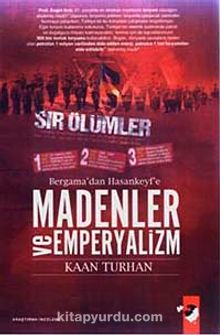 Bergama'dan Hasankeyf'e Madenler ve Emperyalizm - Kaan Turhan