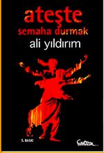 Ateşte Semaha Durmak