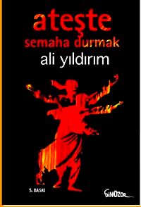 Ateşte Semaha Durmak