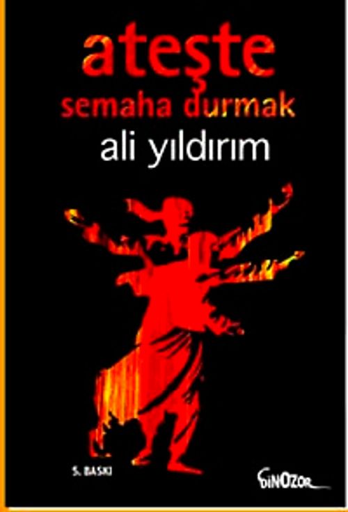 Ateşte Semaha Durmak