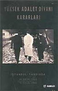 Yüksek Adalet Divanı Kararları / İstanbul Yassıada 14 Ekim 1960 - 15 Eylül 1961