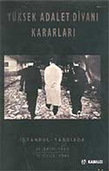 Yüksek Adalet Divanı Kararları / İstanbul Yassıada 14 Ekim 1960 - 15 Eylül 1961