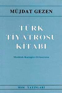 Türk Tiyatrosu Kitabı Meddah - Karagöz - Ortaoyunu