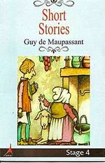 Short Stories / Guy de Moupassant (Stage 4)