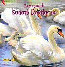 Yumuşacık Kanatlı Dostlarım