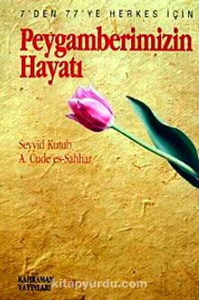 Peygamberimizin Hayatı (Kitap Boy) (Özel Baskı) - Prof. Dr. Seyyid Kutub