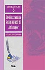 Cilt: 6 Son Şahitler Bediüzzaman Said Nursi'yi Anlatıyor