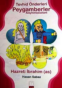 Tevhid Önderleri Peygamberler Aleyhimüsselam & Hazreti İbrahim