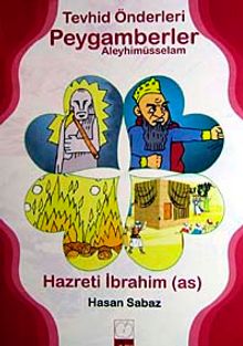 Tevhid Önderleri Peygamberler Aleyhimüsselam & Hazreti İbrahim