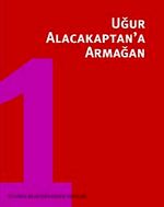 Uğur Alacakaptan'a Armağan I.Cilt