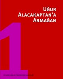 Uğur Alacakaptan'a Armağan I.Cilt