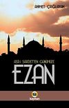 Ezan & Asr-ı Saadetten G&uuml;n&uuml;m&uuml;ze