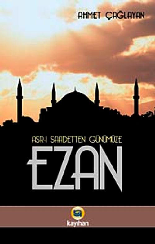 Ezan & Asr-ı Saadetten Günümüze