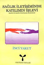 Sağlık İletişiminde Katılımın İşlevi  & Hasta ve Hasta Yakınları Açısından