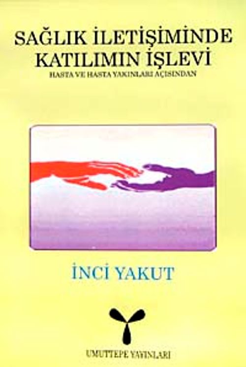 Sağlık İletişiminde Katılımın İşlevi  & Hasta ve Hasta Yakınları Açısından