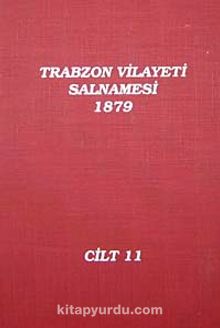 Trabzon Vilayeti Salnamesi / 1879 Cilt 11