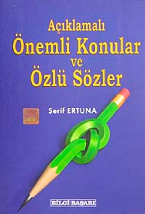 Açıklamalı Önemli Konular ve Özlü Sözler