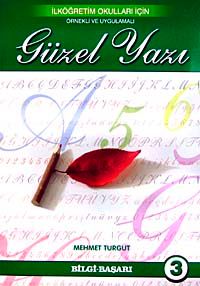 Güzel Yazı 3 & İlköğretim Okulları İçin Örnekli ve Uygulamalı