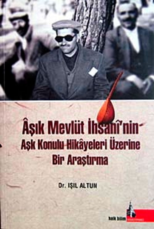 Aşık Mevlüt İhsani'nin Aşk Konulu Hikayeleri Üzerine Bir Araştırma