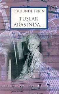 Ferhunde Erkin Tuşlar Arasında