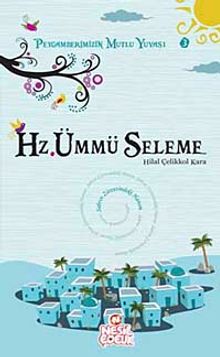 Hz. Ümmü Seleme / Peygamberimizin Mutlu Yuvası-3