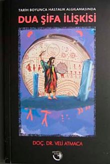 Tarih Boyunca Hastalık Algılamasında Dua Şifa İlişkisi