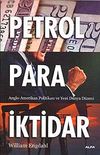 Petrol Para İktidar & Anglo-Amerikan Politikası ve Yeni D&uuml;nya D&uuml;zeni