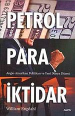Petrol Para İktidar & Anglo-Amerikan Politikası ve Yeni Dünya Düzeni