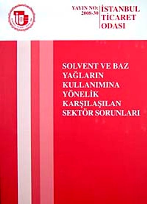 Solvent ve Baz Yağların Kullanımına Yönelik Karşılaşılan Sektör Sorunları