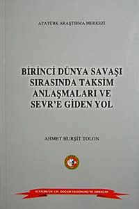 Birinci Dünya Savaşı Sırasında Taksim Anlaşmaları ve Sever'e Giden Yol