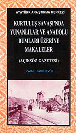 Kurtuluş Savaşı'nda Yunanlılar ve Anadolu Rumları Üzerine Makaleler (Açıksöz Gazetesi)