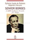 Senyor Borges & 30 Yıllık Emektarının Gözünden J.L. Borges