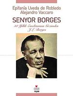 Senyor Borges & 30 Yıllık Emektarının Gözünden J.L. Borges