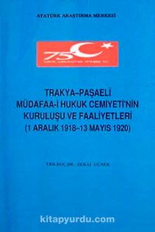 Trakya-paşaeli Müdafaa-i Hukuk cemiyeti'nin Kuruluşu ve Faaliyetleri (1 Aralık 1918-13 Mayıs 1920)