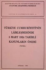 Türkiye Cumhuriyeti'nin Laikleşmesinde 3 mart 1924 Tarihli Kanunların Önemi