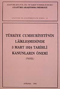 Türkiye Cumhuriyeti'nin Laikleşmesinde 3 mart 1924 Tarihli Kanunların Önemi