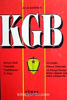 KGB Sovyet Gizli Casusluk Teşkilatının İç Yüzü Sovyetler Dünya Düzenini ve Dünya Devletlerini Yıkmak İçin Nasıl Çalışıyorlar