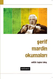 Şerif Mardin Okumaları - Bilinmeyen Yazar
