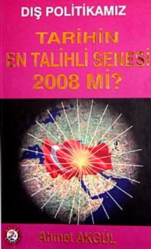 Dış Politikamız Tarihin En Talihli Senesi 2008 mi?