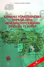 Osmanlı Yönetimindeki Topraklarda Arap Milliyetçiliğinin Doğuşu ve Suriye